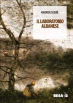 Visualizza i dettagli per Il laboratorio albanese Immagine di Il laboratorio albanese